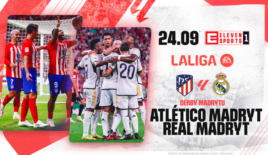 Już 24.09 w Eleven Sports derby madrytu - Atlético Madryt kontra Real Madryt